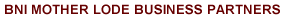 BNI California Central Valley Mother Lode Business Partners Chapter