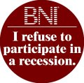 BNI Central Valley directors absolutely refuse to participate in a recession!