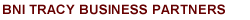 BNI California Central Valley Tracy Business Partners Chapter
